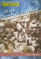 Life as a Combat Soldier di Brian Williams edito da Heinemann Educational Books