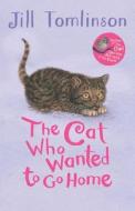 The Cat Who Wanted to Go Home di Jill Tomlinson edito da Egmont UK Ltd