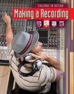 Making A Recording di Liz Miles edito da Capstone Global Library Ltd
