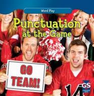 Punctuation at the Game di Kathleen Connors edito da Gareth Stevens Publishing