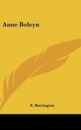 Anne Boleyn di E. Barrington edito da Kessinger Publishing