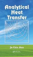 Analytical Heat Transfer di Je-Chin Han edito da Taylor & Francis Inc