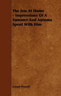 The Jew At Home - Impressions Of A Summer And Autumn Spent With Him di Joseph Pennell edito da Cullen Press