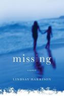 Missing di Lindsay Harrison edito da Scribner Book Company