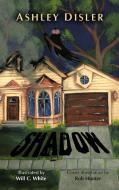 Shadow di Ashley Disler edito da AuthorHouse