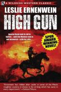 High Gun (Spur Award Winning Novel) di Leslie Ernenwein edito da Wildside Press