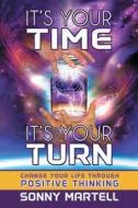 It's Your Time, It's Your Turn di Sonny Martell edito da Xlibris