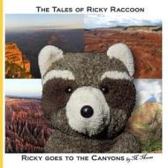 Ricky Goes to the Canyons: Ricky Goes to Grand Canyon National Park, Zion National Park, Cedar Breaks National Monument, Bryce Canyon National Pa di M. Moose edito da Createspace