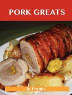 Pork Greats di Jo Franks edito da Emereo Publishing