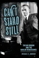 Can't Stand Still di Michael K Johnson edito da University Press of Mississippi