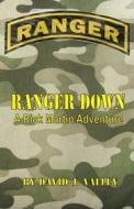 Ranger Down: A Rick Martin Adventure di MR David J. Valley edito da Createspace