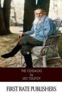 The Cossacks di Leo Nikolayevich Tolstoy edito da Createspace