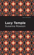 Lucy Temple di Susanna Rowson edito da Graphic Arts Books