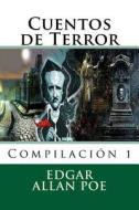 Cuentos de Terror: Compilacion 1 di Edgar Allan Poe edito da Createspace