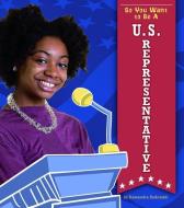 So You Want to Be a U.S. Representative di Kassandra Kathleen Radomski edito da CAPSTONE PR