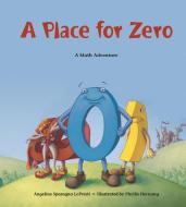 A Place For Zero di Angeline Sparagna Lopresti edito da Charlesbridge Publishing,U.S.