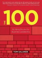 The 100: Building Blocks for Business Leadership di Tom Salonek edito da AGATE B2