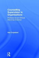 Counselling Supervision in Organisations di Sue Copeland edito da Taylor & Francis Ltd