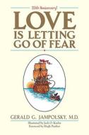 Love Is Letting Go Of Fear di Gerald G. Jampolsky edito da Celestial Arts