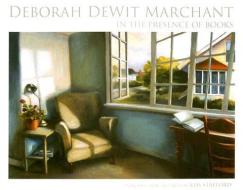 In the Presence of Books di Deborah Dewit Marchant edito da WILLIAM JAMES & CO