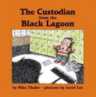 The Custodian from the Black Lagoon di Mike Thaler edito da LEVELED READERS