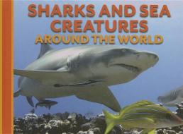 Sharks and Sea Creatures Around the World di David Alderton edito da SMART APPLE MEDIA