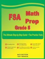 FSA Math Prep Grade 8 di Michael Smith edito da Math Notion
