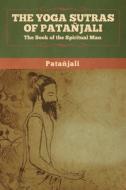The Yoga Sutras of Patanjali di Patanjali edito da Bibliotech Press