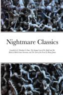 Nightmare Classics di J. Sheridan Le Fanu, Robert Louis Stevenson, Henry James edito da Lulu.com