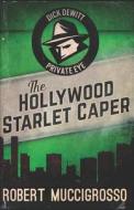 The Hollywood Starlet Caper di Robert Muccigrosso edito da LIGHTNING SOURCE INC