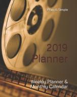 2019 Planner: Weekly Planner & Monthly Calendar di Plain &. Simple edito da LIGHTNING SOURCE INC