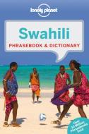Swahili Phrasebook & Dictionary di Lonely Planet, Martin Benjamin edito da Lonely Planet
