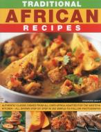 Traditional African Recipes: Authentic Dishes from All Over Africa Adapted for the Western Kitchen - All Shown Step by S di Rosamund Grant edito da SOUTHWATER