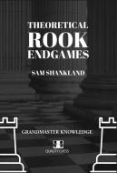 Theoretical Rook Endgames di Sam Shankland edito da QUALITY CHESS