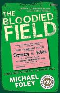 The Bloodied Field: Croke Park. Sunday 21 November 1920 di Michael Foley edito da O BRIEN PR