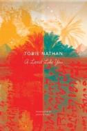 A Land Like You di Tobie Nathan edito da SEA BOATING