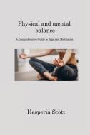 Physical and mental balance di Hesperia Scott edito da Hesperia Scott