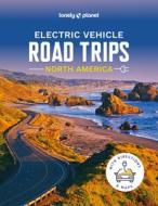 Electric Vehicle Road Trips USA & Canada 1 di Lonely Planet edito da LONELY PLANET PUB