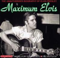 Maximum Elvis: The Unauthorised Biography of Elvis Presley [With Mini-Poster] di Alan Clayson edito da Chrome Dreams