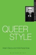 Queer Style di Adam Geczy, Vicki Karaminas edito da CONTINNUUM 3PL