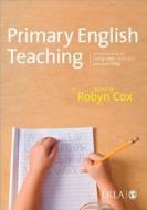 Primary English Teaching di Robyn Cox edito da SAGE Publications Ltd