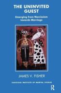 The Uninvited Guest di James Fisher edito da Routledge