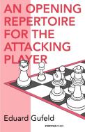 An Opening Repertoire for the Attacking Player di Eduard Gufeld edito da Gloucester Publishers Plc