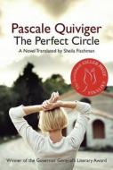 The Perfect Circle di Pascale Quiviger edito da CORMORANT BOOKS