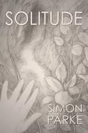 Solitude di Simon Parke edito da WHITE CROW BOOKS