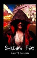 Shadow Fox di Ashley J. Barnard edito da Champagne Books