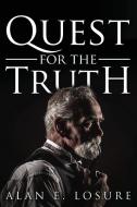 Quest for the Truth di Alan Losure edito da Yorkshire Publishing