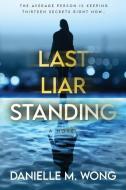 Last Liar Standing di Wong Danielle M Wong edito da Red Adept Publishing