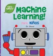 Machine Learning Para Niños (Tinker Toddlers) di Dhoot edito da LIGHTNING SOURCE INC