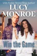 Win the Game di Lucy Monroe edito da Createspace Independent Publishing Platform